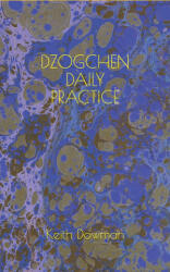 Dzogchen Daily Practice - Keith Dowman (2020)
