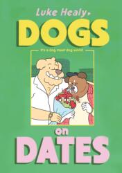 Dogs on Dates - HEALY LUKE (ISBN: 9781770468573)