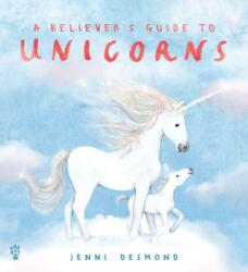 Believer's Guide to Unicorns (ISBN: 9781250424563)