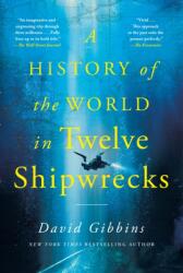 History of the World in Twelve Shipwrecks (ISBN: 9781250397195)