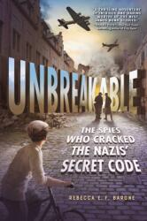Unbreakable: The Spies Who Cracked the Nazis' Secret Code (ISBN: 9781250346636)