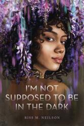 I'm Not Supposed to Be in the Dark (ISBN: 9781250346599)