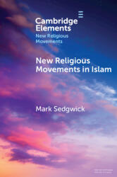 New Religious Movements in Islam - Mark Sedgwick (ISBN: 9781009349307)