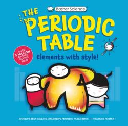 Basher Science: The Complete Periodic Table (ISBN: 9780753480717)