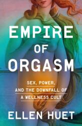 Empire of Orgasm (ISBN: 9780374604196)