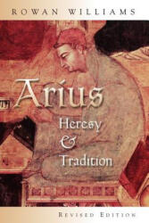 Rowan Williams - Arius - Rowan Williams (ISBN: 9780802849694)