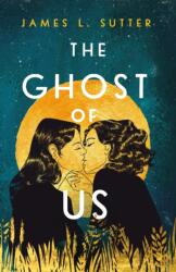The Ghost of Us (ISBN: 9781250869760)