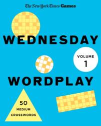 New York Times Games Wednesday Wordplay Volume 1 (ISBN: 9781250439093)