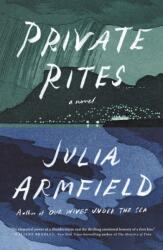 Private Rites - ARMFIELD JULIA (ISBN: 9781250344335)