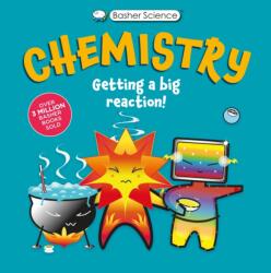 Basher Science: Chemistry (ISBN: 9780753480649)