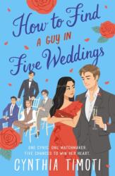 How to Find a Guy in Five Weddings (ISBN: 9781250343482)