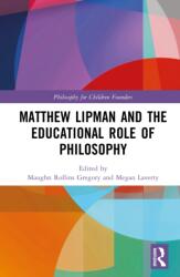Matthew Lipman and the Educational Role of Philosophy (ISBN: 9781032125220)