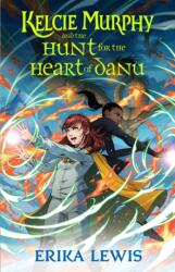 Kelcie Murphy and the Hunt for the Heart of Danu (ISBN: 9781250208323)
