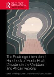 The Routledge International Handbook of Mental Health Disorders in the Caribbean and African Regions (ISBN: 9781032975283)