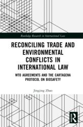 Reconciling Trade and Environmental Conflicts in International Law (ISBN: 9780367180959)