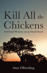 Kill All the Chickens (ISBN: 9781509575442)