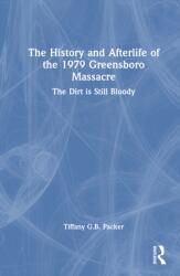 The History and Afterlife of the 1979 Greensboro Massacre (ISBN: 9781032873671)