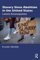 American Slavery Since Abolition (ISBN: 9781032841458)