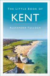 The Little Book of Kent (ISBN: 9781837052837)