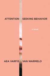 Attention-Seeking Behavior: A Novel (ISBN: 9781644453902)