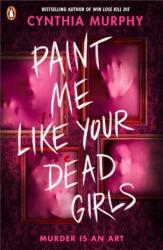 Paint Me Like Your Dead Girls (ISBN: 9780241712818)
