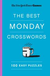 New York Times Games The Best Monday Crosswords: 100 Easy Puzzles (ISBN: 9781250351975)