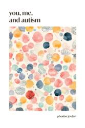 You, Me, and Autism (ISBN: 9798990623620)