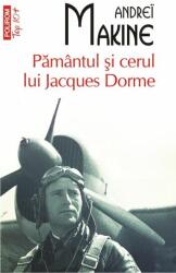 Pamantul si cerul lui Jacques Dorme - Andrei Makine (ISBN: 9789734650774)