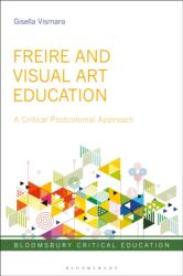 Freire and Visual Art Education (ISBN: 9781350584495)
