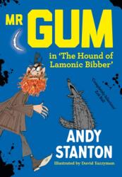 Mr Gum in 'The Hound of Lamonic Bibber (ISBN: 9780008821616)