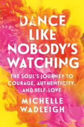 Dance Like Nobody's Watching (ISBN: 9781250420732)