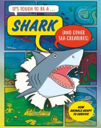 It's Tough to Be: A Shark (ISBN: 9781526329592)