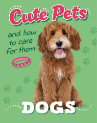 Cute Pets! And How to Care For Them: Dogs (ISBN: 9781445192406)