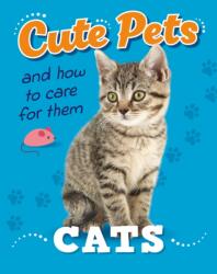 Cute Pets! And How to Care For Them: Cats (ISBN: 9781445192383)