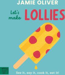 Jamie Oliver: Let's Make Lollies (ISBN: 9781917768320)