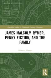 James Malcolm Rymer, Penny Fiction, and the Family (ISBN: 9781032431604)