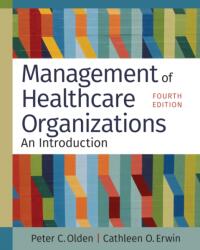Management of Healthcare Organizations (ISBN: 9781640553736)
