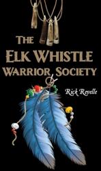 The Elk Whistle Warrior Society (ISBN: 9781459756281)
