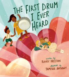 The First Drum I Ever Heard (ISBN: 9780593529553)