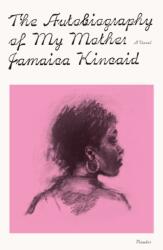 Autobiography of My Mother (ISBN: 9781250322401)