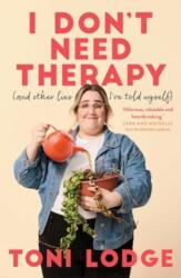 I Don't Need Therapy - Toni Lodge (ISBN: 9781761067693)