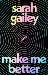 Make Me Better - GAILEY SARAH (ISBN: 9781250851758)