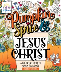 Color & Grace: Pumpkin Spice & Jesus Christ (ISBN: 9781250287304)