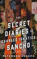 The Secret Diaries of Charles Ignatius Sancho (ISBN: 9781250880390)