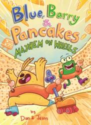 Blue, Barry & Pancakes: Mayhem on Wheels (ISBN: 9781250829351)