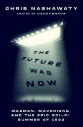 The Future Was Now (ISBN: 9781250827050)