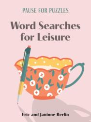 Pause for Puzzles: Word Searches for Leisure (ISBN: 9781454960300)