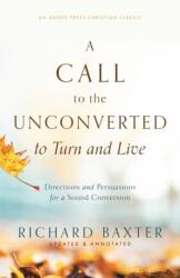 A Call to the Unconverted to Turn and Live (ISBN: 9781622458004)