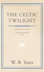 The Celtic Twilight (ISBN: 9781528772730)