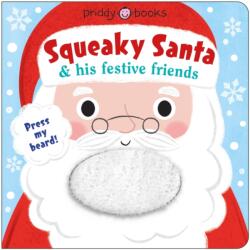 Squeaky Book: Squeaky Santa & His Festive Friends (ISBN: 9781684494194)